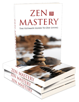Zen Mastery - Guide to Zen Living Ebook