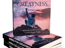 Wired for Greatness - How To Start Living A Legendary Life