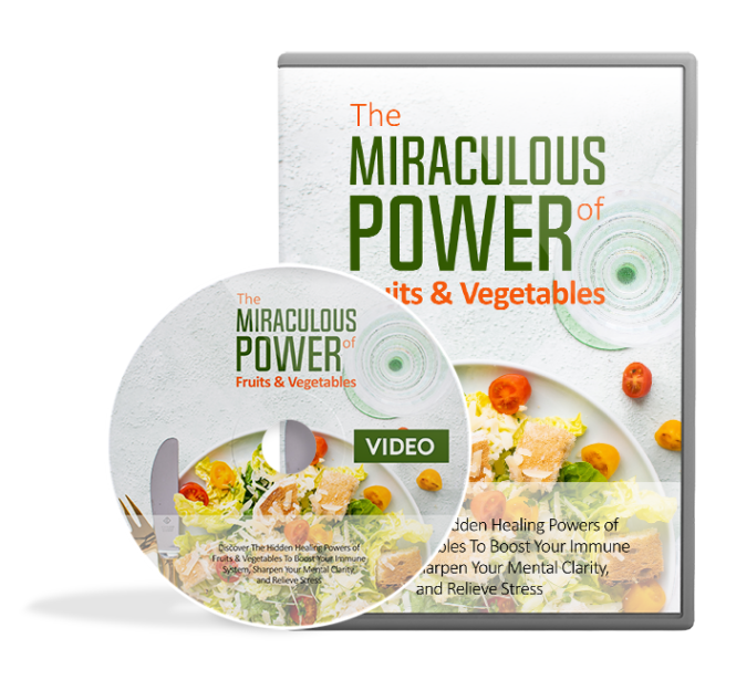 The Miraculous Power of Fruits and Vegetables PRO